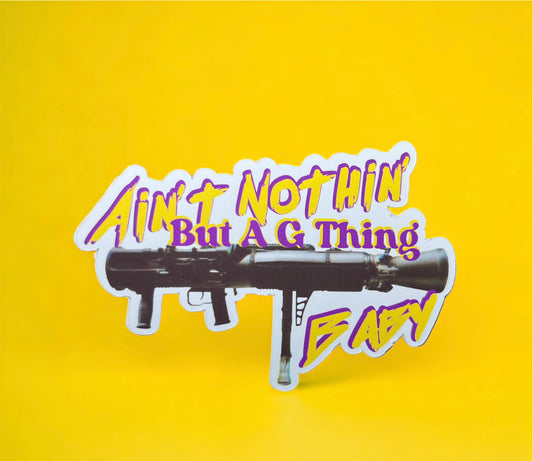 Ain't Nothing But A G Thing - Bro-Vet - Carl G - Vinyl Sticker - Die Cut