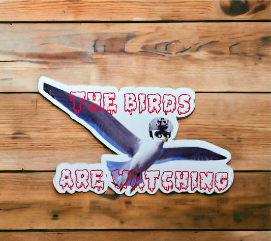 The Birds Are Watching - Birds Aren't Real - Psyop - Anti-Government - Vinyl Sticker - Die Cut