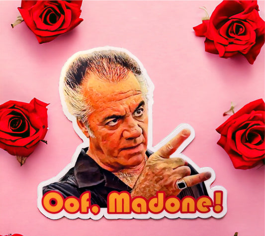 Paulie Walnuts - The Sopranos - Oof Madone! - Vinyl Sticker - Die Cut