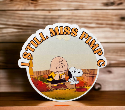 Pimp C - I Still Miss Pimp C - Charlie Brown & Snoopy - UGK - Vinyl Sticker - Die Cut