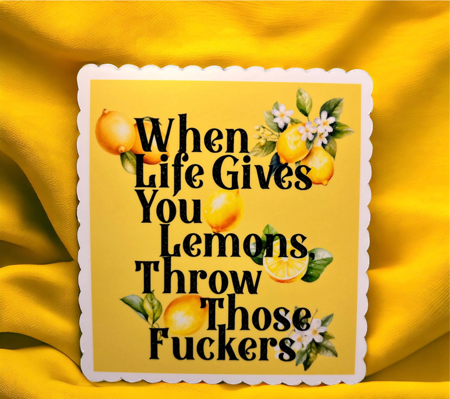 When life hands you lemons - sarcastic and funny - Vinyl Sticker - Die Cut